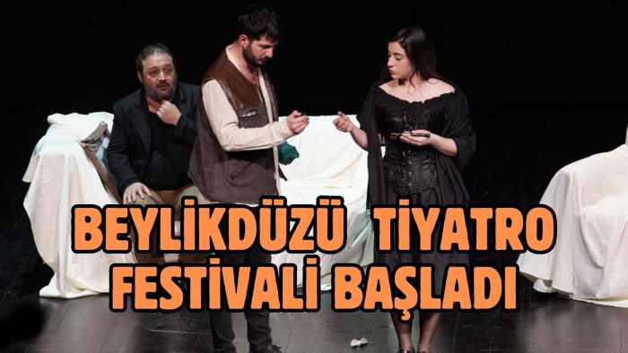 BEYLİKDÜZÜ TİYATRO FESTİVALİ BAŞLADI